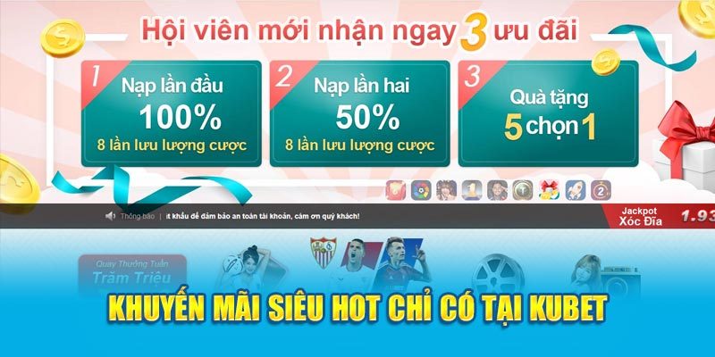 Ưu đãi xịn sò chỉ có tại kubet