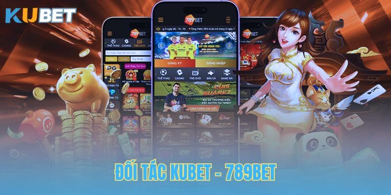 789bet là đối tác đáng tin cậy của Kubet