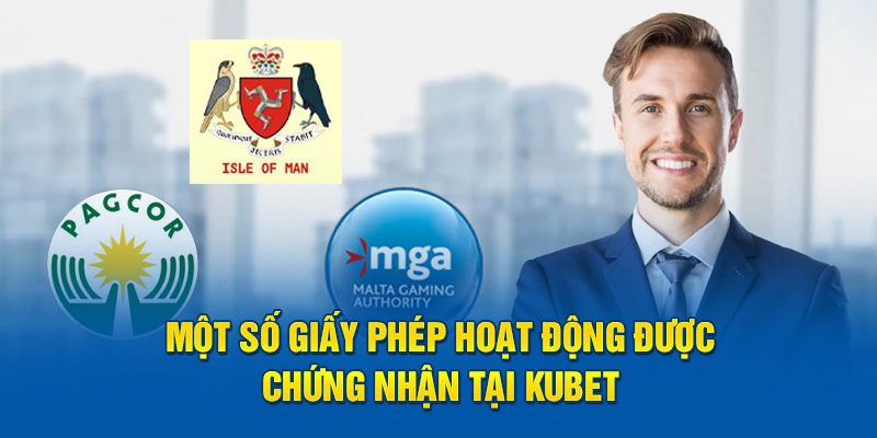 Một số giấy phép hoạt động được chứng nhận của Kubet