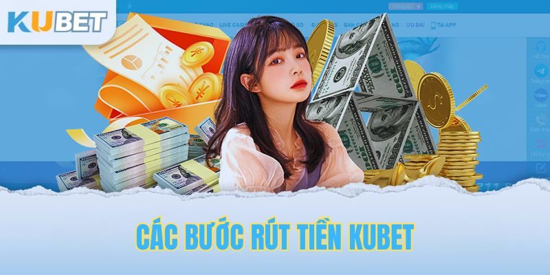 Cách Rút Tiền Kube Dễ Dàng, Nhận Tiền Sau 1 phút