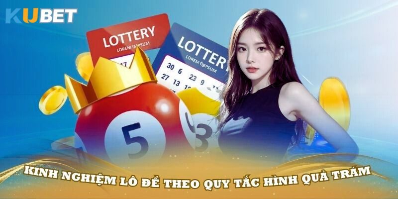 Kinh nghiệm lô đề theo quy tắc hình quả trám