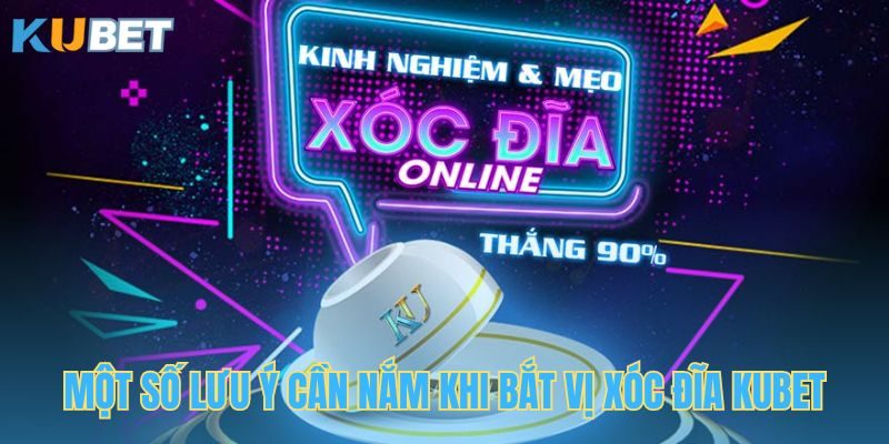 Một số lưu ý cần nắm khi áp dụng cách bắt vị xóc đĩa Kubet