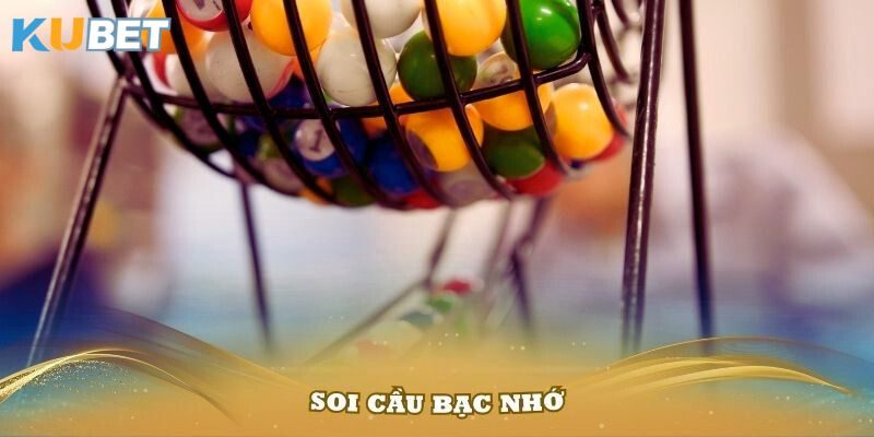 Soi cầu bạc nhớ là kinh nghiệm lô đề khá hiệu quả